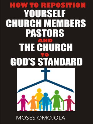 cover image of How to Reposition Yourself, Church Members, Pastors and the Church to God's Standard